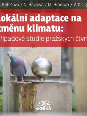 Lokální adaptace na změnu klimatu: případové studie pražských čtvrtí