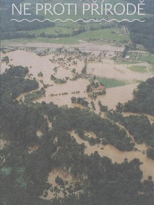 Proti povodním, ne proti přírodě