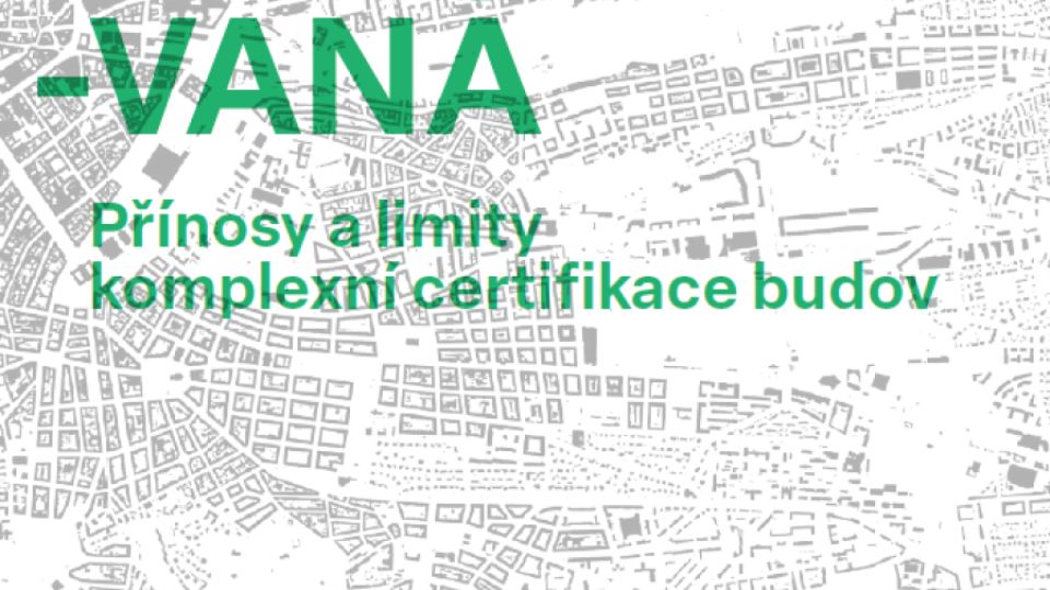 Praha certifikovaná - přínosy a limity certifikace budov